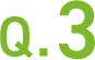 Q.3